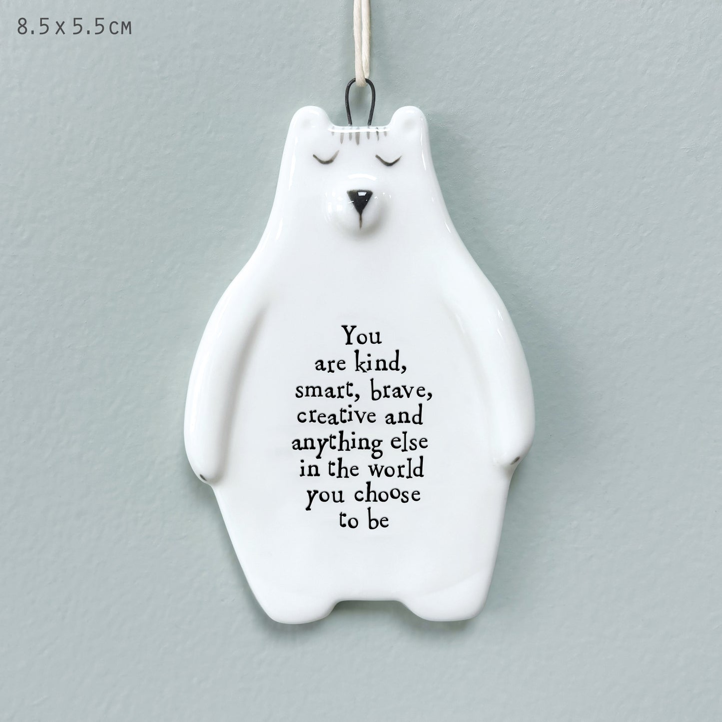 East of India You Are Kind, Smart, Brave Hanging Bear Decoration