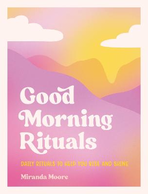 Good Morning Rituals Miranda Moore